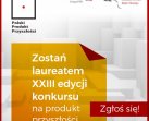 PARP we współpracy z NCBR uruchomił XXIII edycję konkursu Polski Produkt Przyszłości.