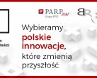 PARP we współpracy z NCBR uruchomił XXIII edycję konkursu Polski Produkt Przyszłości.